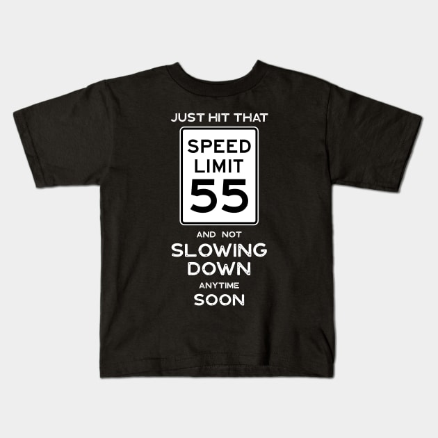 55th Birthday Gift Ideas Speed Limit 55 Kids T-Shirt by Possetivitees